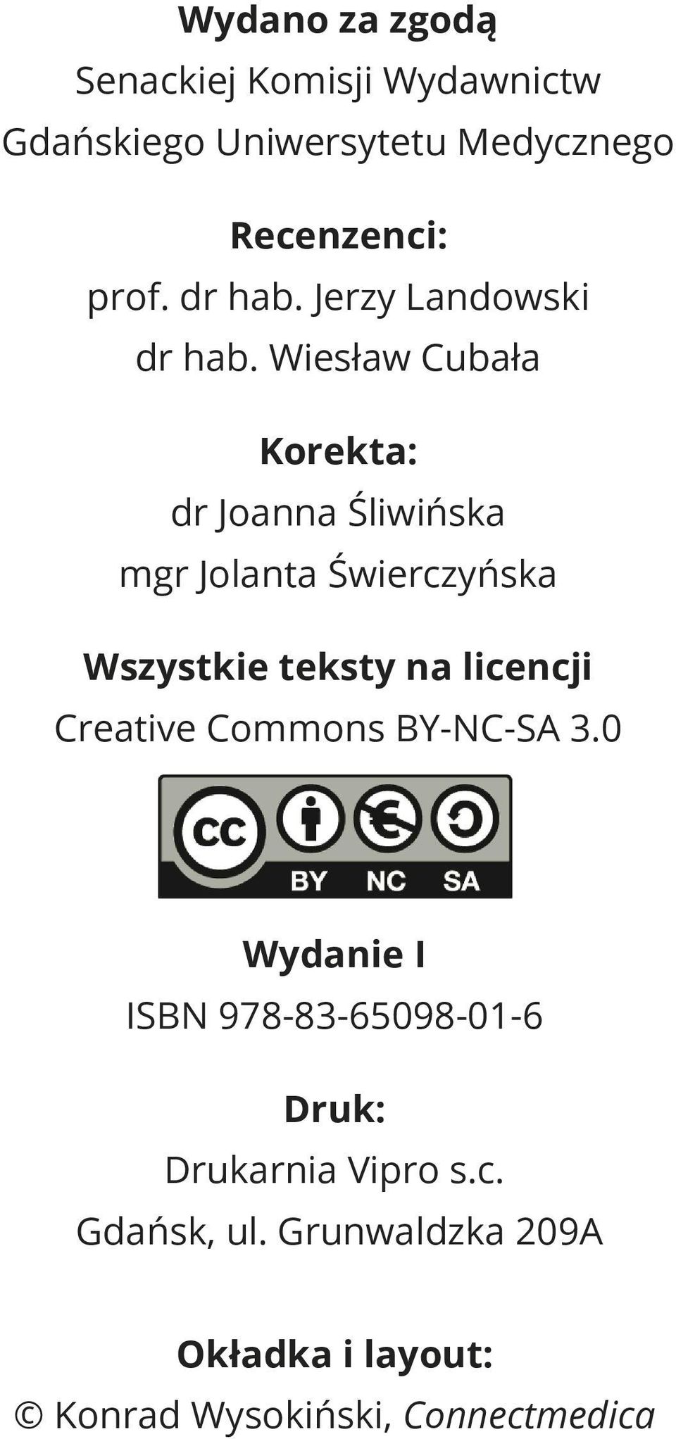 Wiesław Cubała Korekta: dr Joanna Śliwińska mgr Jolanta Świerczyńska Wszystkie teksty na licencji