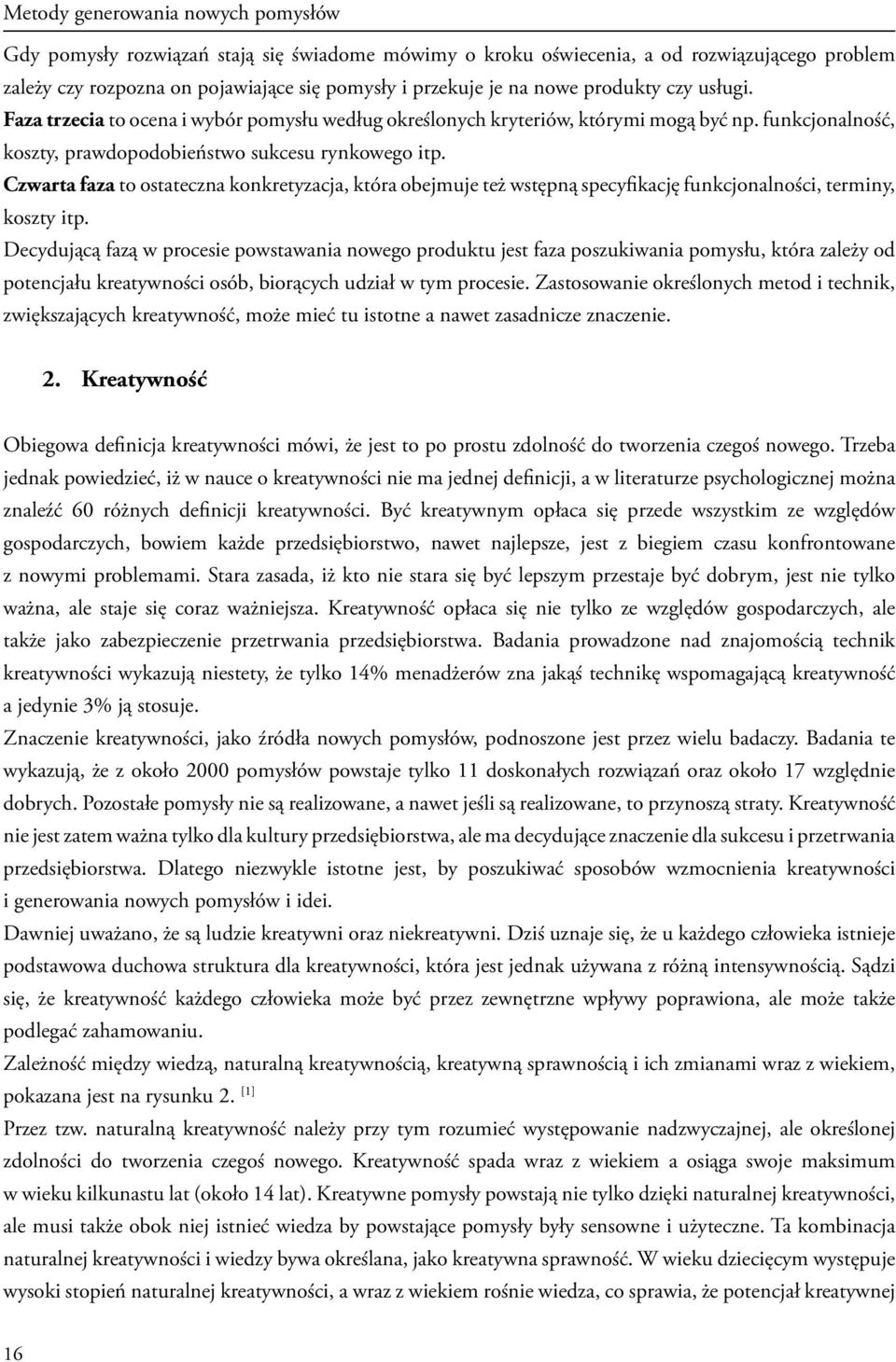 Czwarta faza to ostateczna konkretyzacja, która obejmuje też wstępną specyfikację funkcjonalności, terminy, koszty itp.