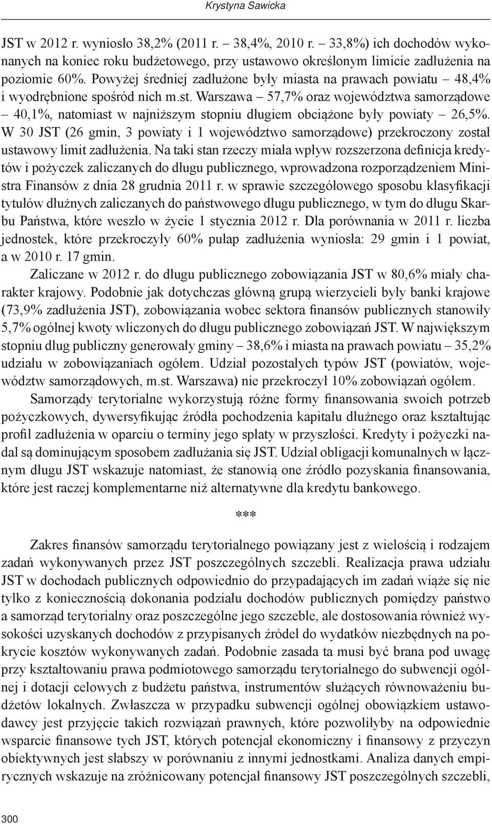 W 30 JST (26 gmin, 3 powiaty i 1 województwo samorządowe) przekroczony został ustawowy limit zadłużenia.