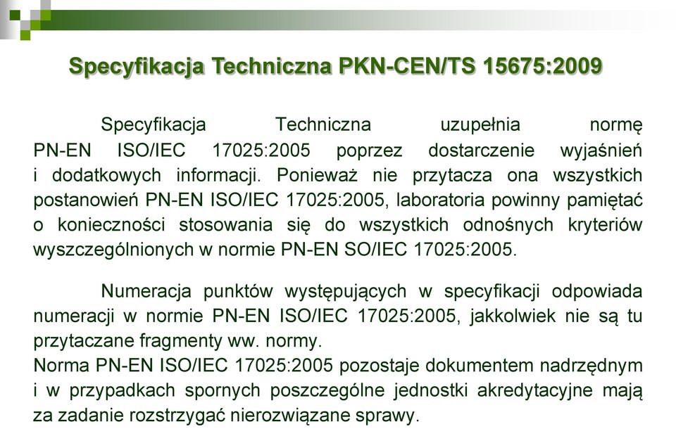 wyszczególnionych w normie PN-EN SO/IEC 17025:2005.