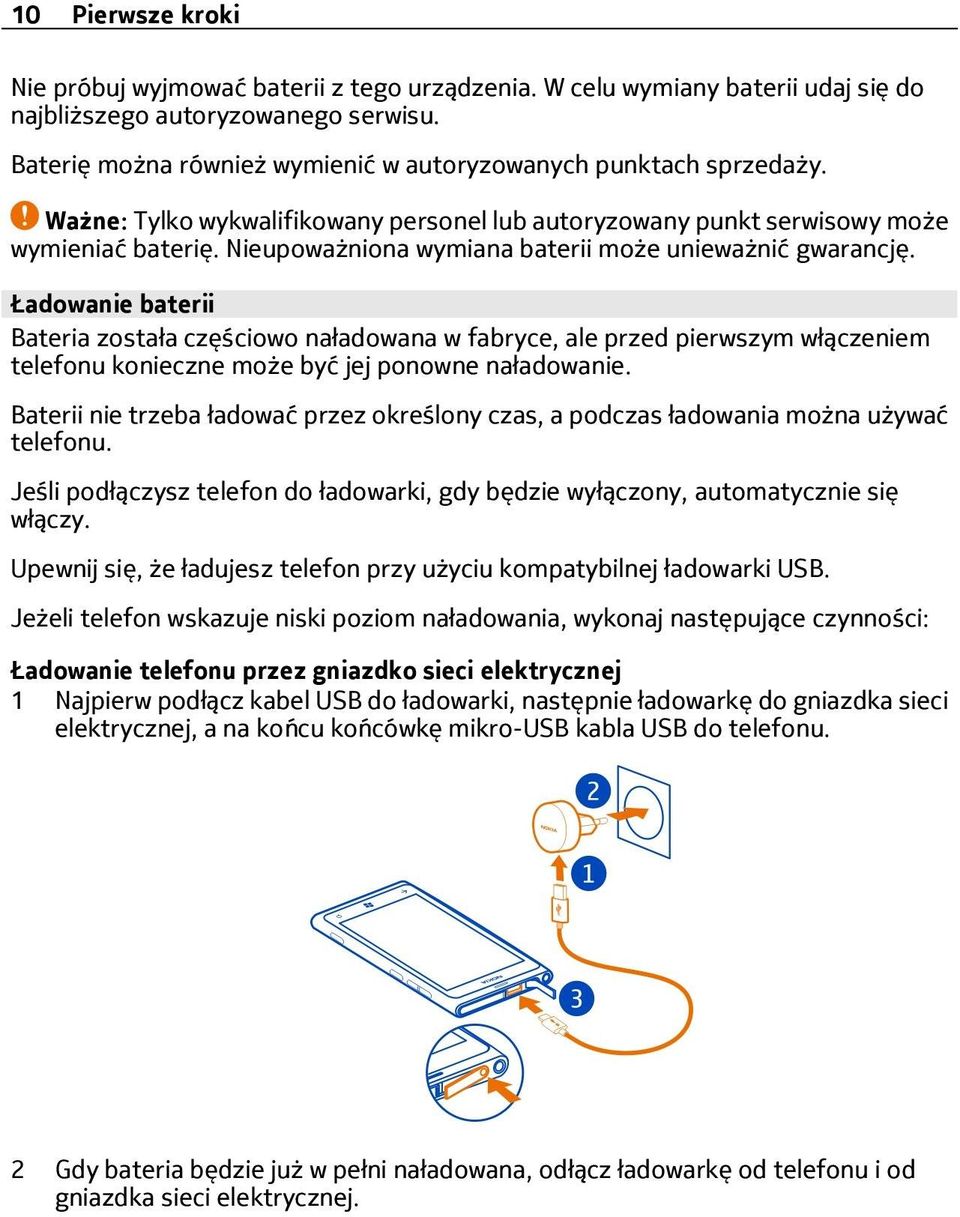 Nieupoważniona wymiana baterii może unieważnić gwarancję.