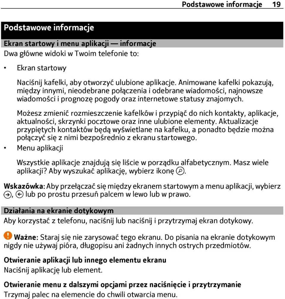 Możesz zmienić rozmieszczenie kafelków i przypiąć do nich kontakty, aplikacje, aktualności, skrzynki pocztowe oraz inne ulubione elementy.