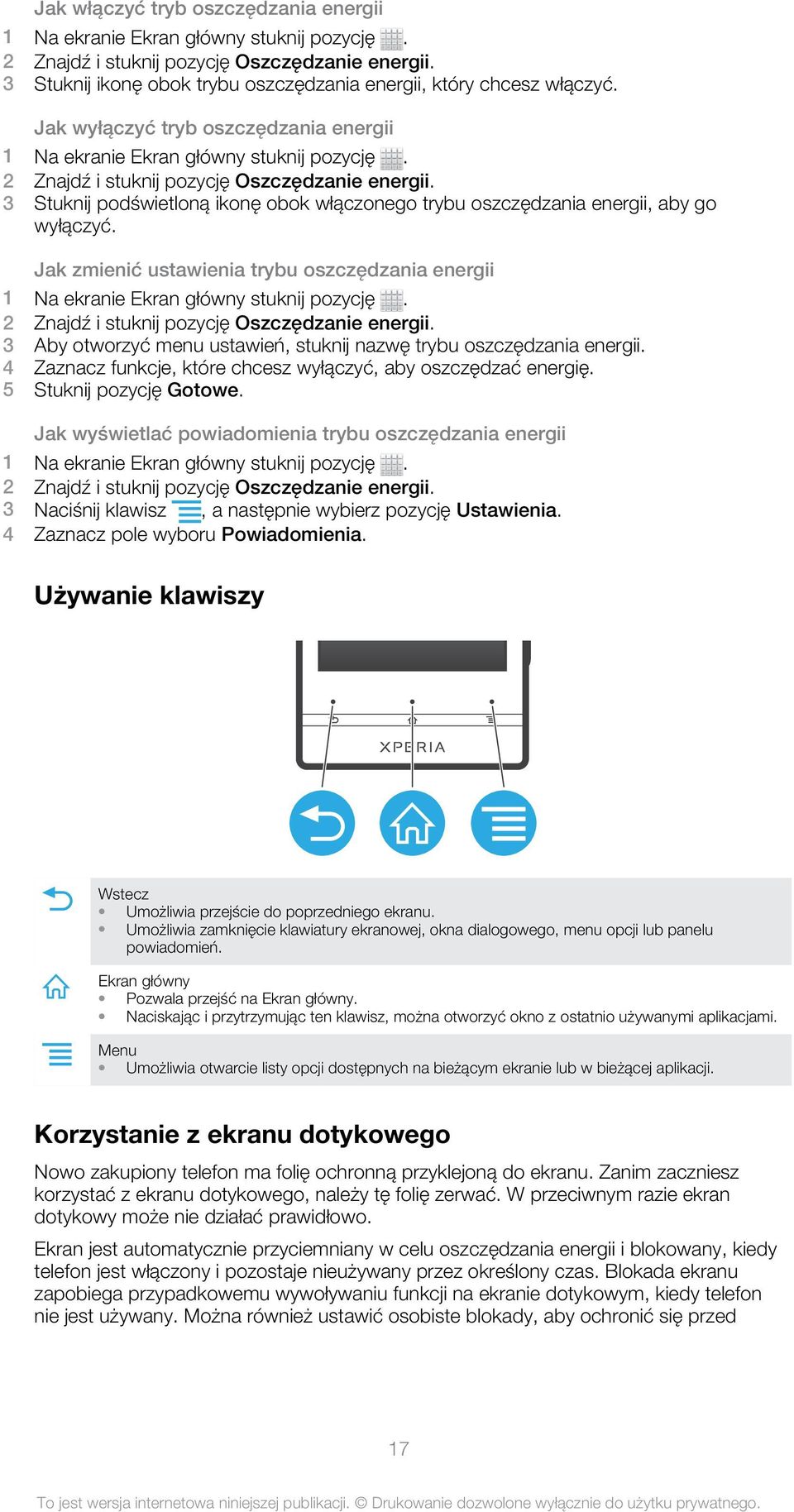 Jak zmienić ustawienia trybu oszczędzania energii 2 Znajdź i stuknij pozycję Oszczędzanie energii. 3 Aby otworzyć menu ustawień, stuknij nazwę trybu oszczędzania energii.