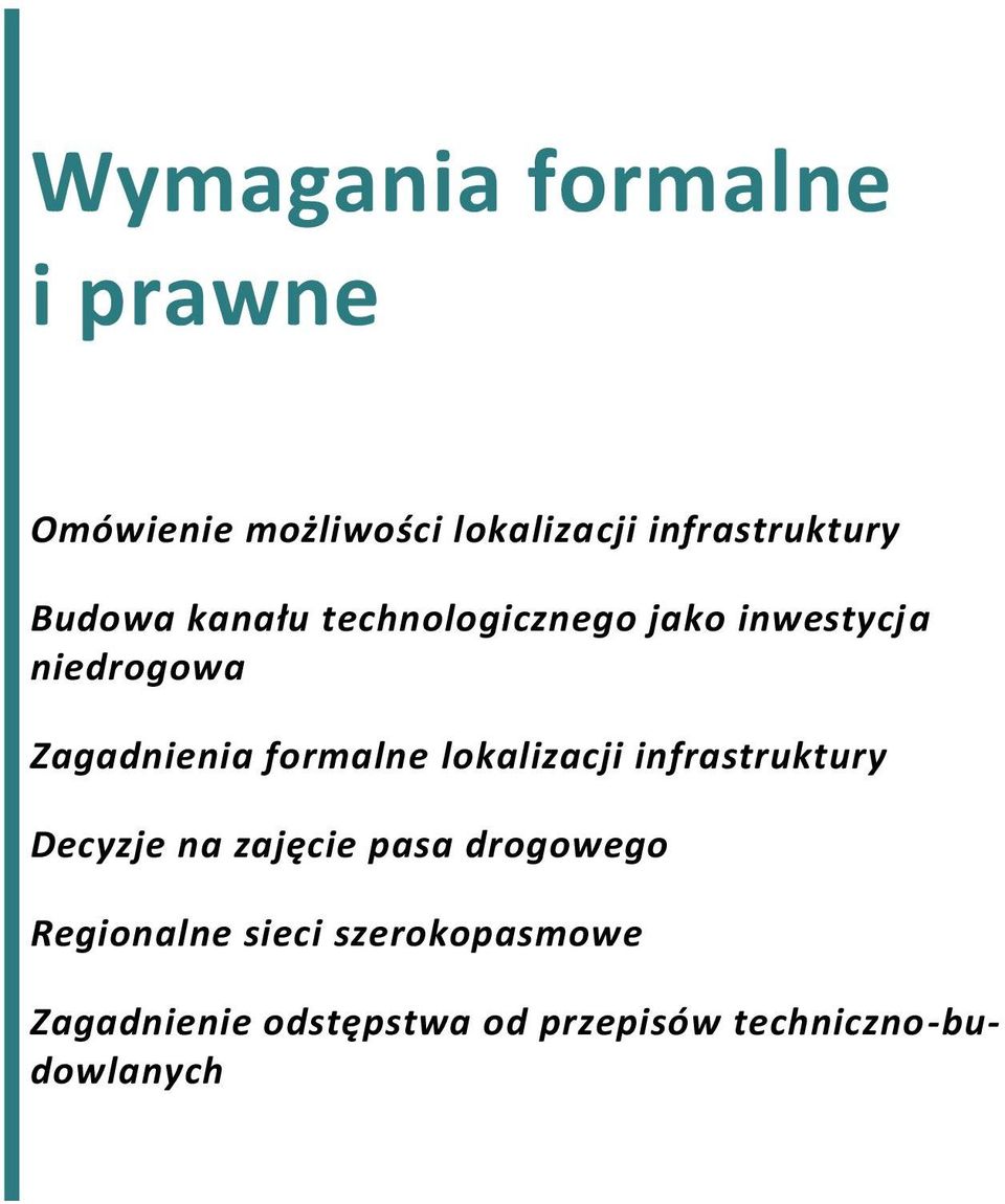 formalne lokalizacji infrastruktury Decyzje na zajęcie pasa drogowego