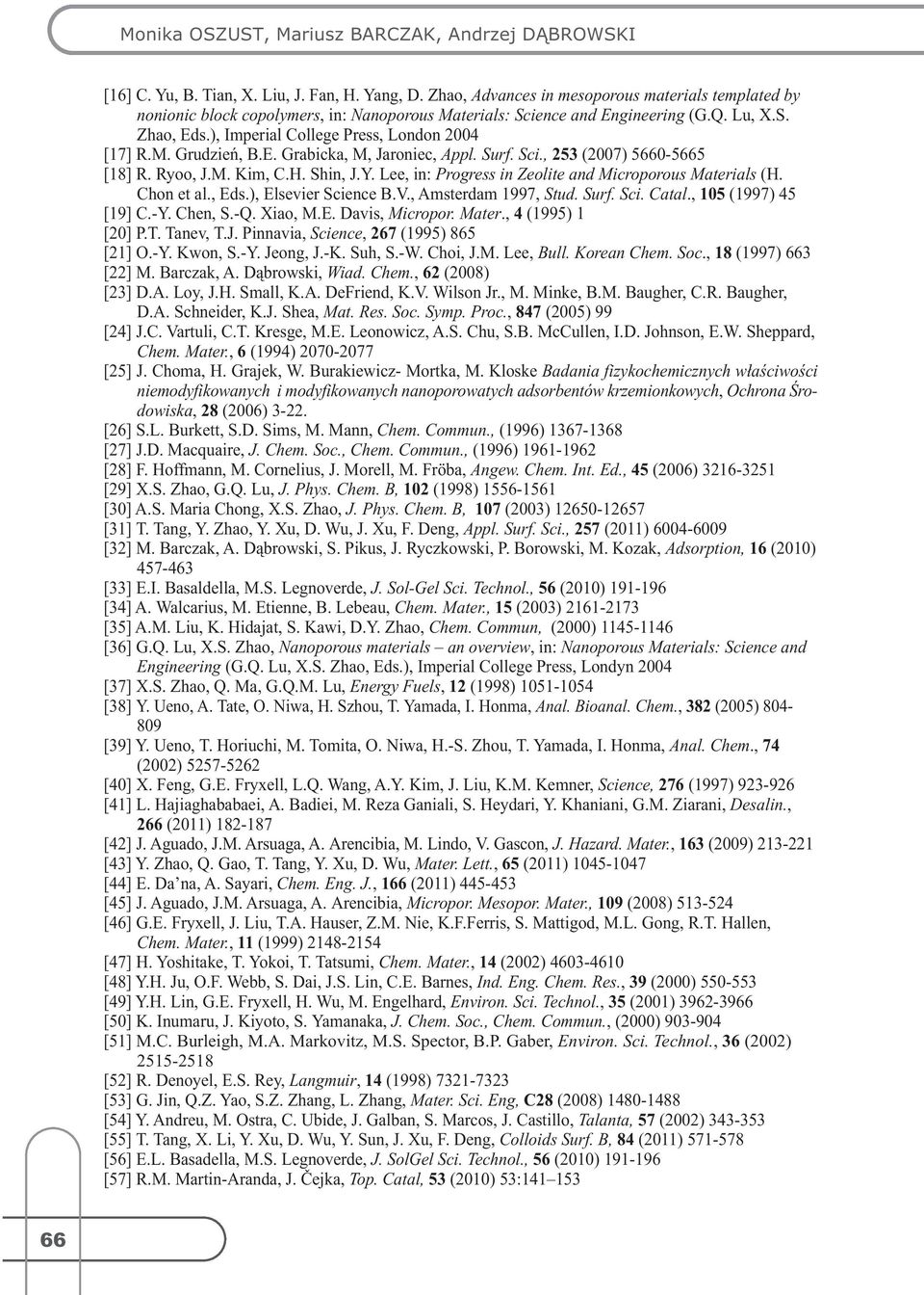 M. Grudzień, B.E. Grabicka, M, Jaroniec, Appl. Surf. Sci., 253 (2007) 5660-5665 [18] R. Ryoo, J.M. Kim, C.H. Shin, J.Y. Lee, in: Progress in Zeolite and Microporous Materials (H. Chon et al., Eds.