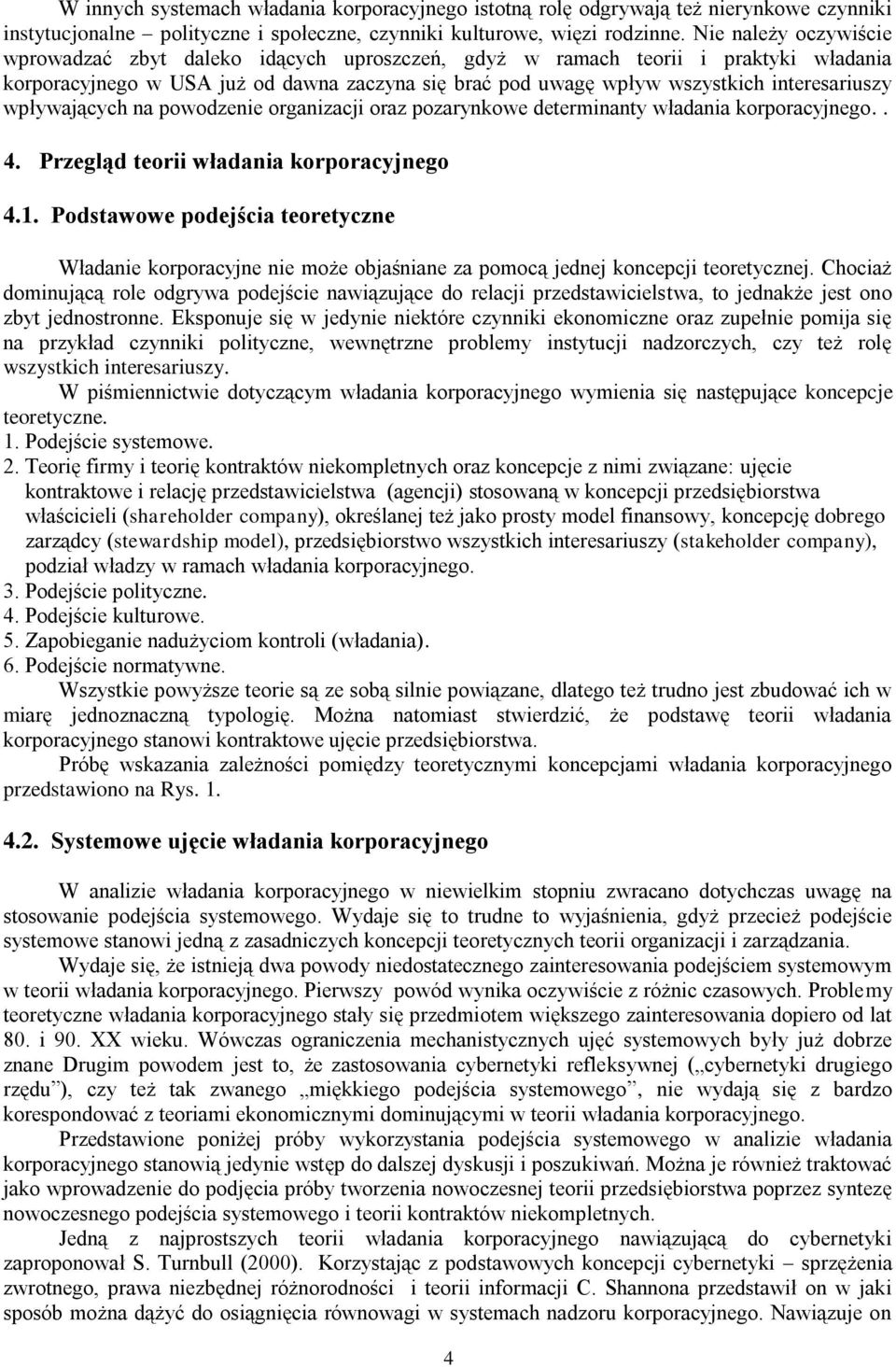 wpływających na powodzenie organizacji oraz pozarynkowe determinanty władania korporacyjnego.. 4. Przegląd teorii władania korporacyjnego 4.1.