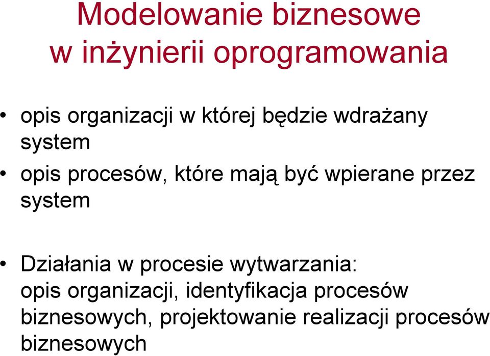 przez system Działania w procesie wytwarzania: opis organizacji,