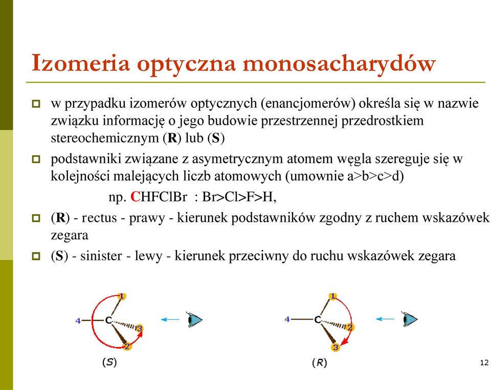 szereguje się w kolejności malejących liczb atomowych (umownie a>b>c>d) np.