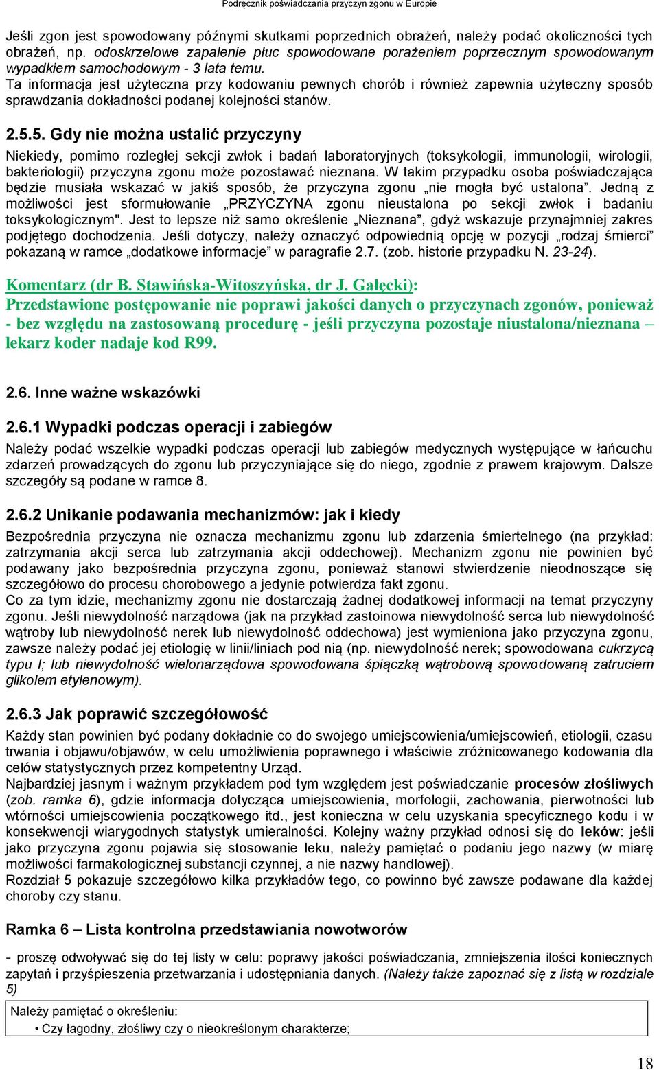 Ta informacja jest użyteczna przy kodowaniu pewnych chorób i również zapewnia użyteczny sposób sprawdzania dokładności podanej kolejności stanów. 2.5.