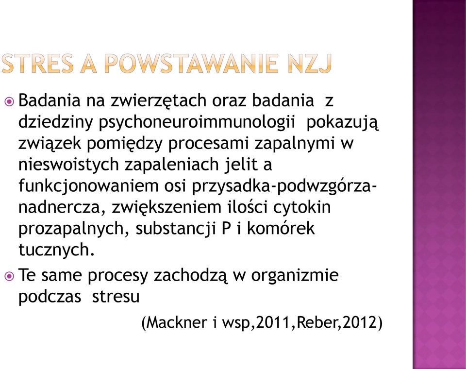 przysadka-podwzgórzanadnercza, zwiększeniem ilości cytokin prozapalnych, substancji P i