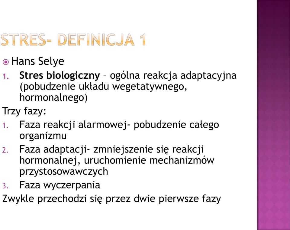 hormonalnego) Trzy fazy: 1. Faza reakcji alarmowej- pobudzenie całego organizmu 2.