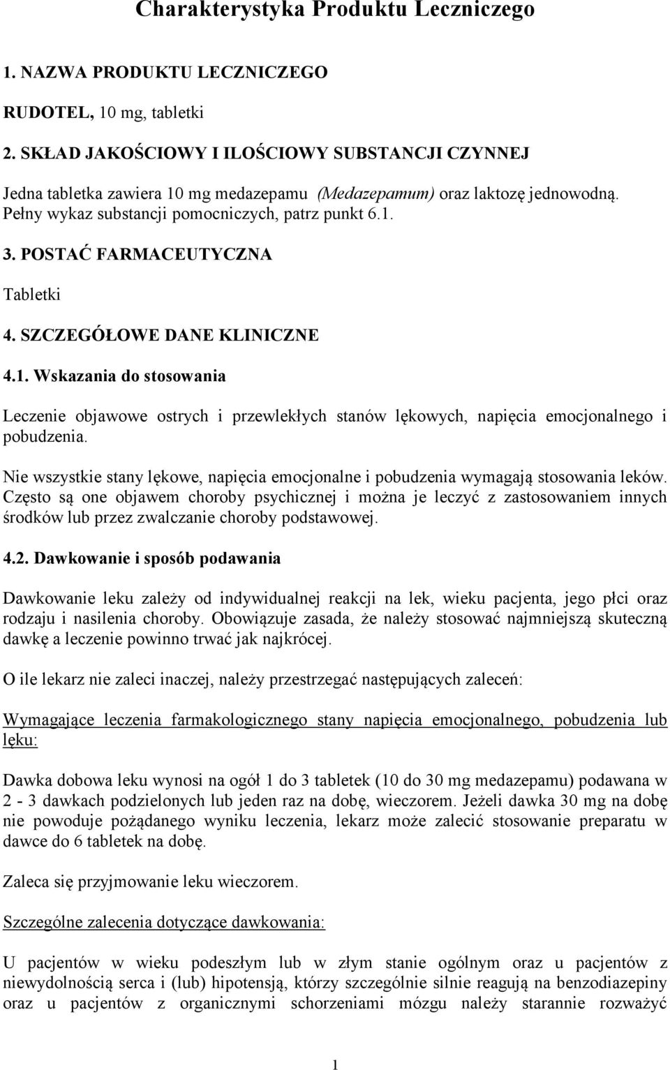 POSTAĆ FARMACEUTYCZNA Tabletki 4. SZCZEGÓŁOWE DANE KLINICZNE 4.1. Wskazania do stosowania Leczenie objawowe ostrych i przewlekłych stanów lękowych, napięcia emocjonalnego i pobudzenia.