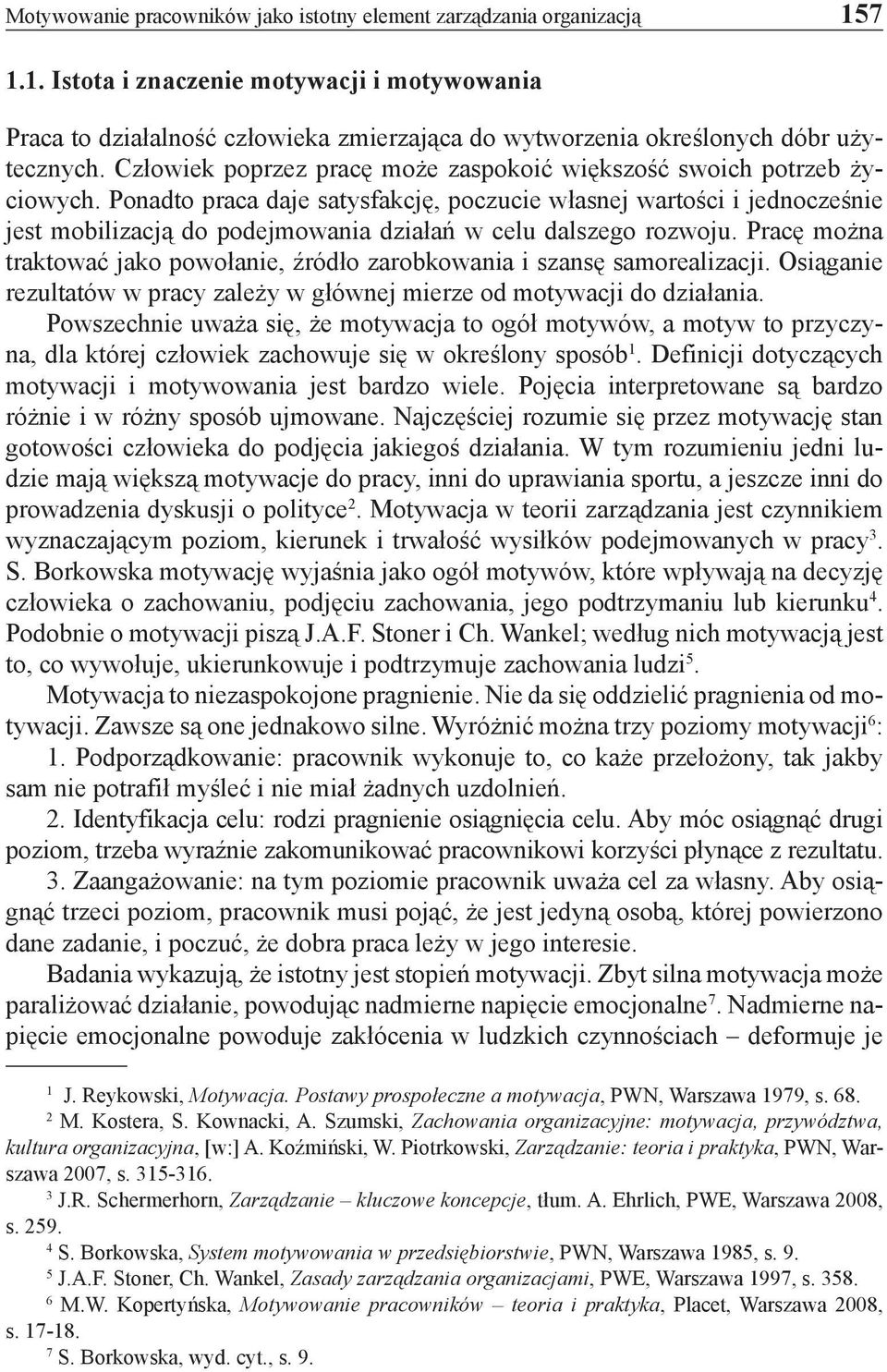 Człowiek poprzez pracę może zaspokoić większość swoich potrzeb życiowych.