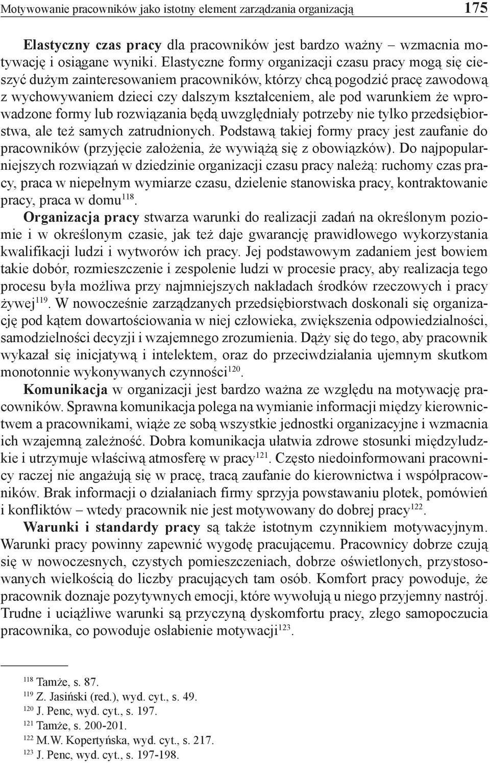 wprowadzone formy lub rozwiązania będą uwzględniały potrzeby nie tylko przedsiębiorstwa, ale też samych zatrudnionych.