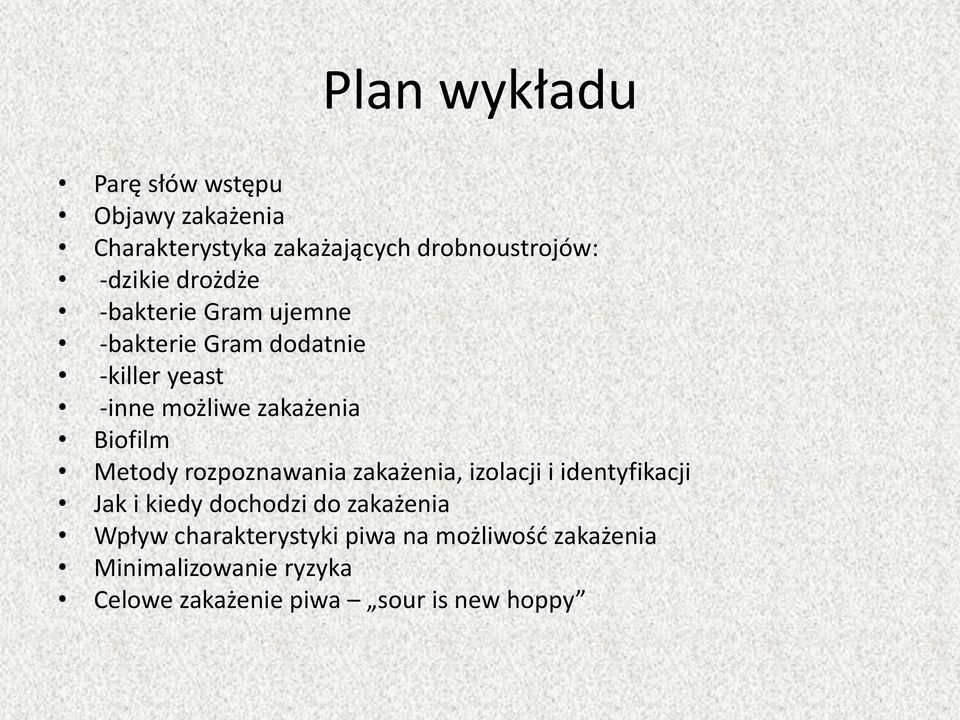 Metody rozpoznawania zakażenia, izolacji i identyfikacji Jak i kiedy dochodzi do zakażenia Wpływ