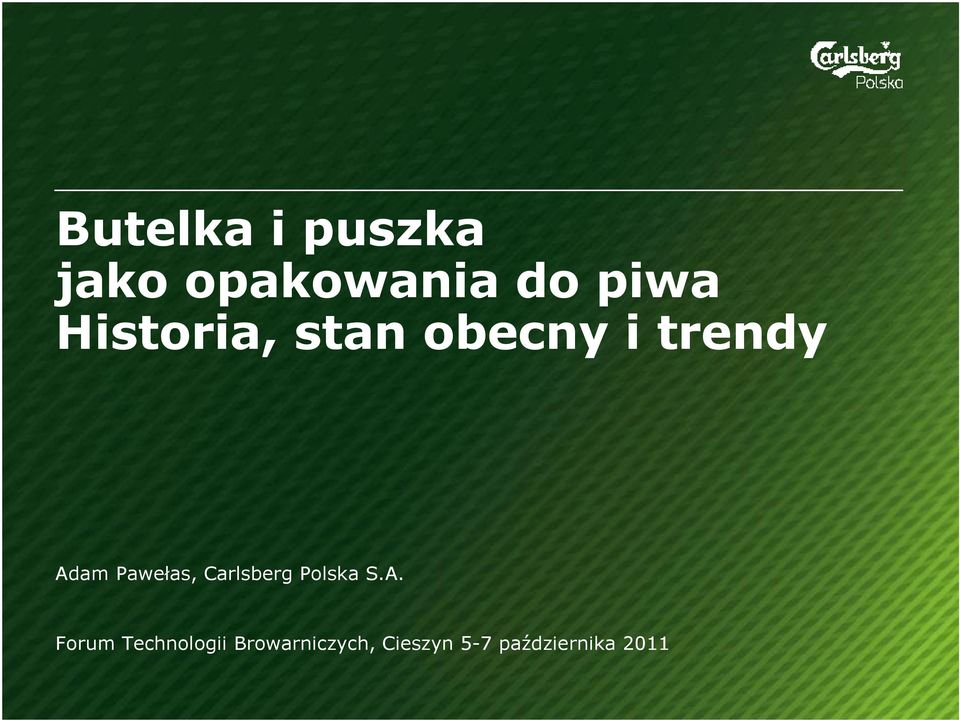 Pawełas, Carlsberg Polska S.A.