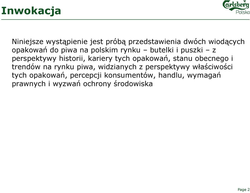 stanu obecnego i trendów na rynku piwa, widzianych z perspektywy właściwości tych