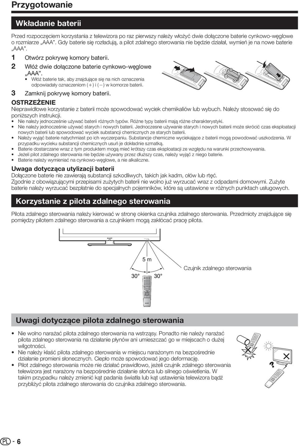 Włóż baterie tak, aby znajdujące się na nich oznaczenia odpowiadały oznaczeniom (e) i (f) w komorze baterii. 3 Zamknij pokrywę komory baterii.