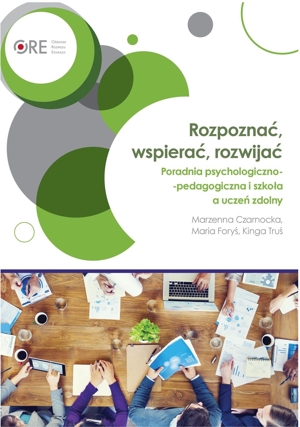 Maria Foryś, Kinga Truś egzemplarz bezpłatny OŚRODEK ROZWOJU EDUKACJI Aleje Ujazdowskie 28 00-478 Warszawa tel.