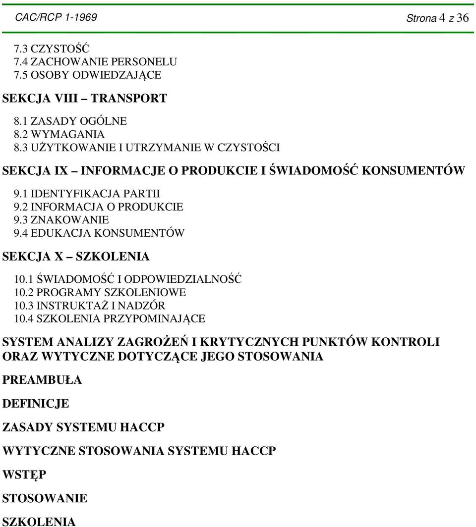 4 EDUKACJA KONSUMENTÓW SEKCJA X SZKOLENIA 10.1 ŚWIADOMOŚĆ I ODPOWIEDZIALNOŚĆ 10.2 PROGRAMY SZKOLENIOWE 10.3 INSTRUKTAŻ I NADZÓR 10.