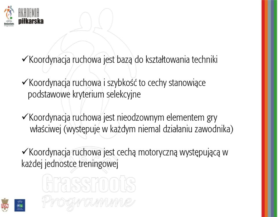 jest nieodzownym elementem gry właściwej (występuje w każdym niemal działaniu