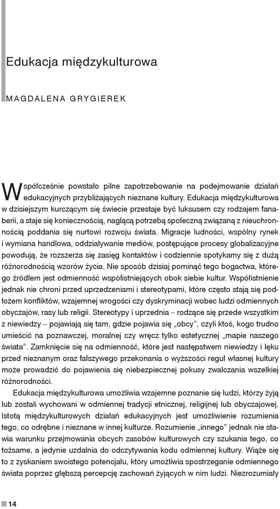 się nurtowi rozwoju świata.