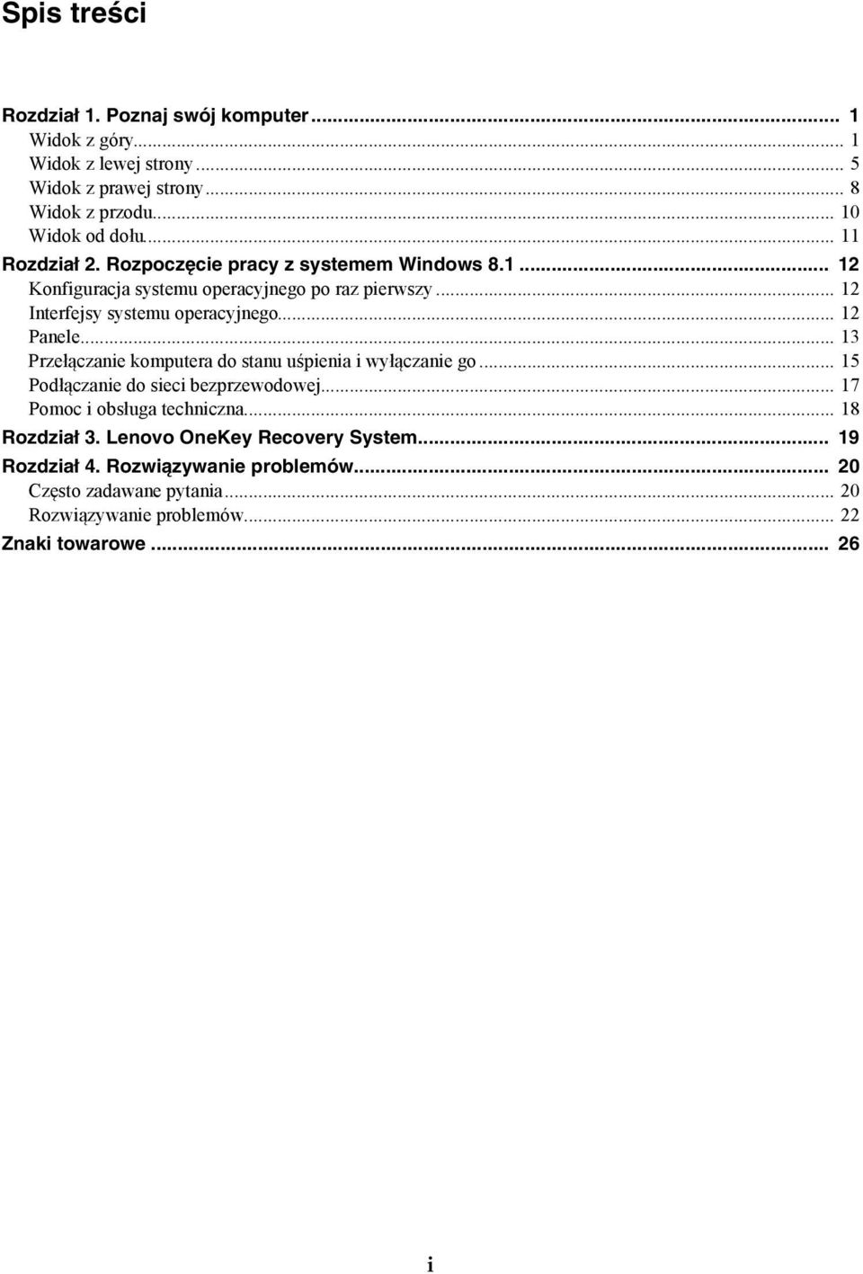 .. 12 Panele... 13 Przełączanie komputera do stanu uśpienia i wyłączanie go... 15 Podłączanie do sieci bezprzewodowej... 17 Pomoc i obsługa techniczna.