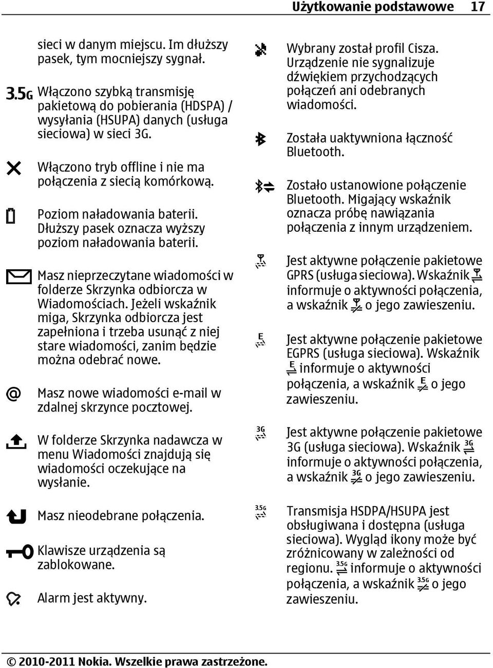 Poziom naładowania baterii. Dłuższy pasek oznacza wyższy poziom naładowania baterii. Masz nieprzeczytane wiadomości w folderze Skrzynka odbiorcza w Wiadomościach.