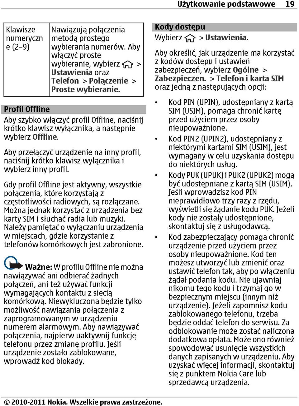 Profil Offline Aby szybko włączyć profil Offline, naciśnij krótko klawisz wyłącznika, a następnie wybierz Offline.