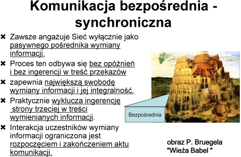 jej integralność. Praktycznie wyklucza ingerencję strony trzeciej w treści wymienianych informacji.