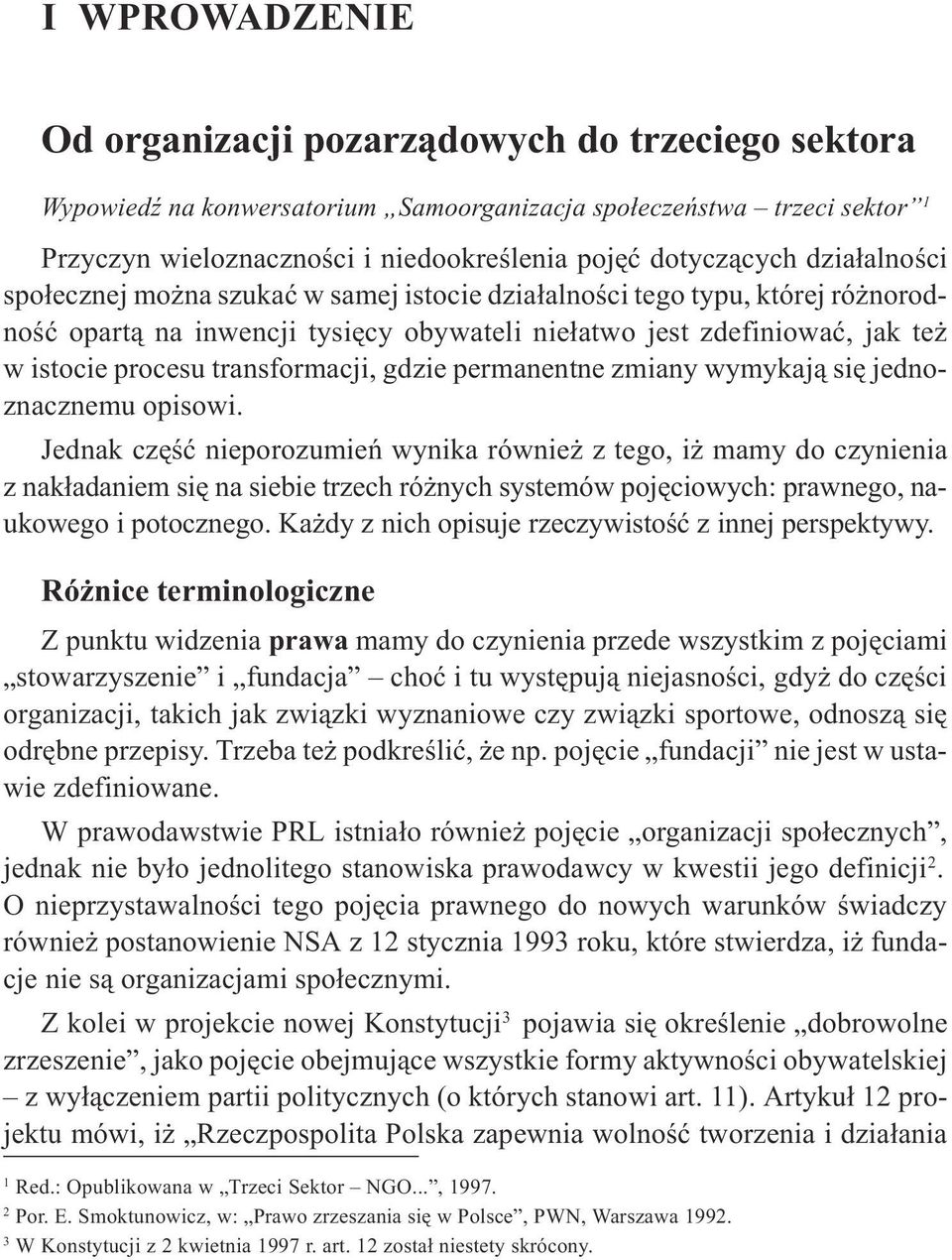 transformacji, gdzie permanentne zmiany wymykaj¹ siê jednoznacznemu opisowi.