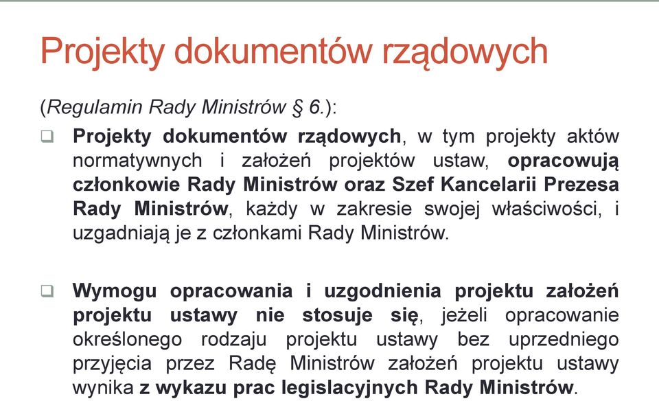 Kancelarii Prezesa Rady Ministrów, każdy w zakresie swojej właściwości, i uzgadniają je z członkami Rady Ministrów.