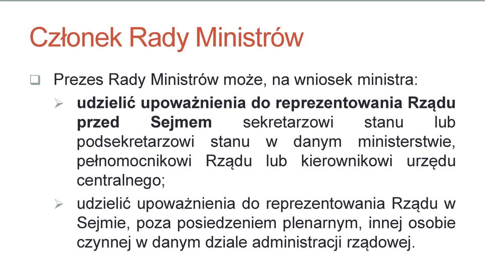 ministerstwie, pełnomocnikowi Rządu lub kierownikowi urzędu centralnego; udzielić upoważnienia do