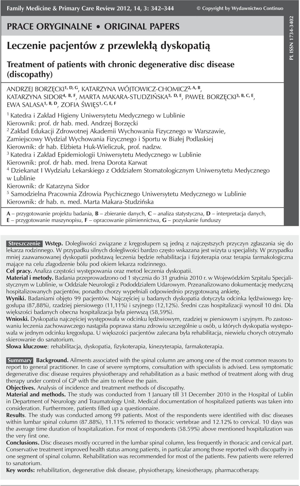 ISSN 1734-3402 ANDRZEJ BORZĘCKI 1, D, G, KATARZYNA WÓJTOWICZ-CHOMICZ 2, A, B, KATARZYNA SIDOR 4, B, F, MARTA MAKARA-STUDZIŃSKA 5, D, E, PAWEŁ BORZĘCKI 3, B, C, E, EWA SALASA 1, B, D 1, C, E, F, ZOFIA