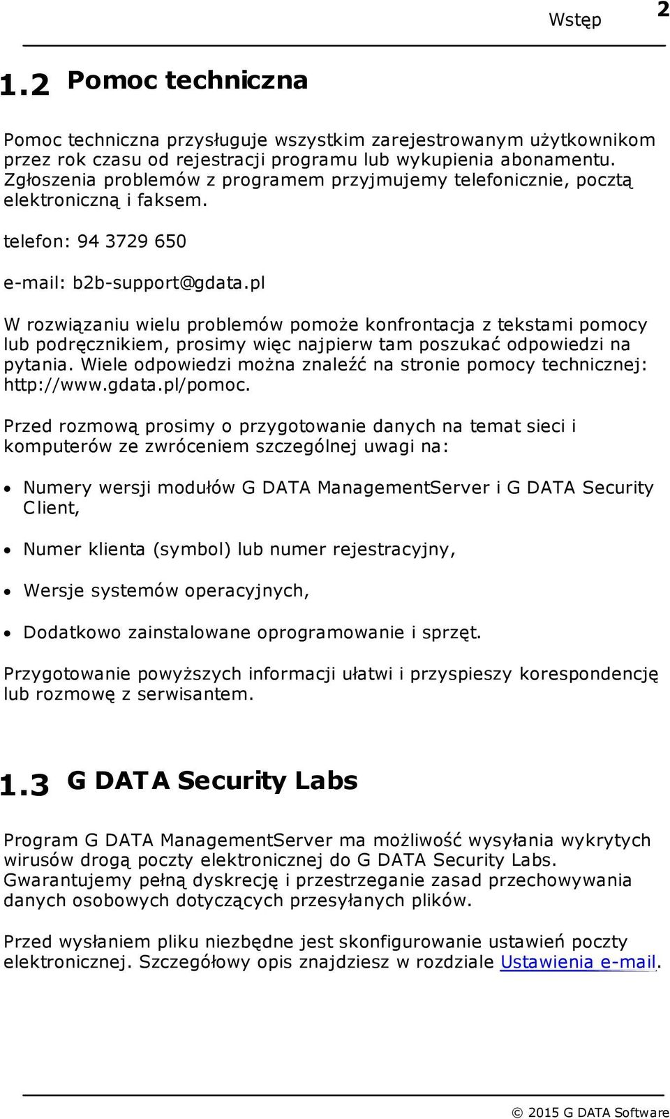 pl W rozwiązaniu wielu problemów pomoże konfrontacja z tekstami pomocy lub podręcznikiem, prosimy więc najpierw tam poszukać odpowiedzi na pytania.