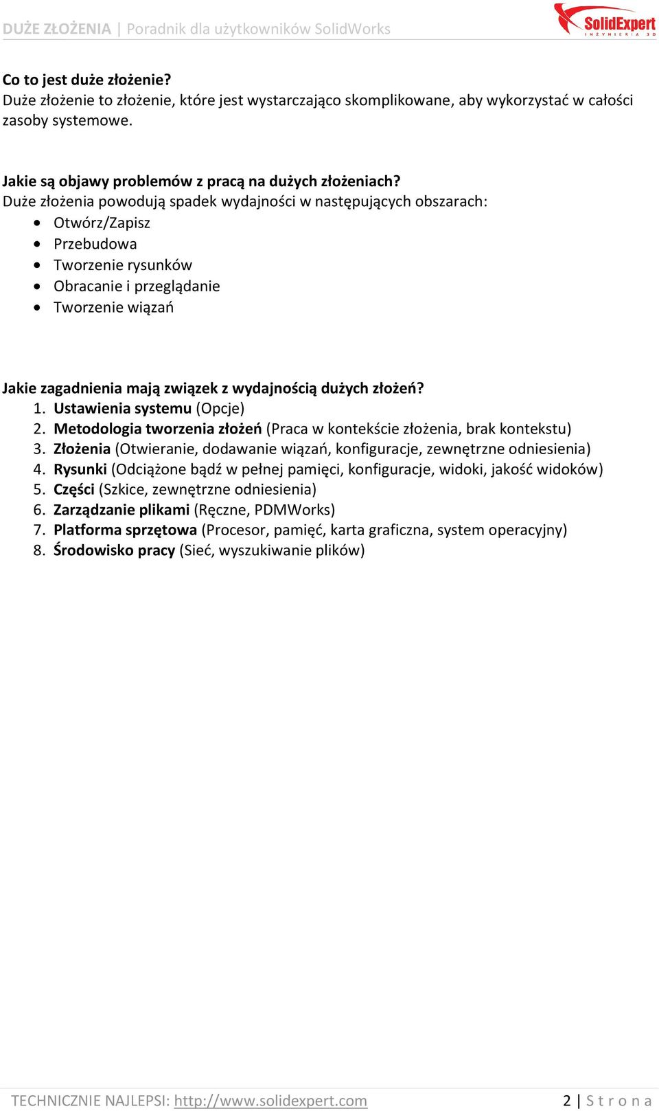 dużych złożeo? 1. Ustawienia systemu (Opcje) 2. Metodologia tworzenia złożeo (Praca w kontekście złożenia, brak kontekstu) 3.