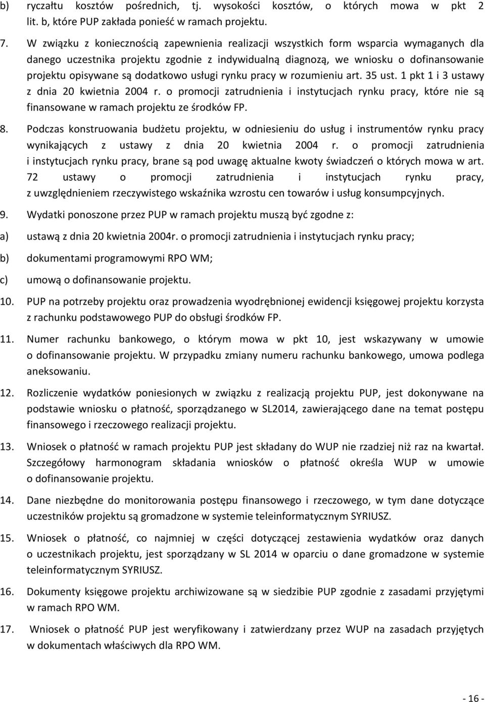 dodatkowo usługi rynku pracy w rozumieniu art. 35 ust. 1 pkt 1 i 3 ustawy z dnia 20 kwietnia 2004 r.