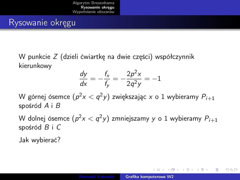 zwiększając x o 1 wybieramy P i+1 spośród A i B W dolnej ósemce (p 2