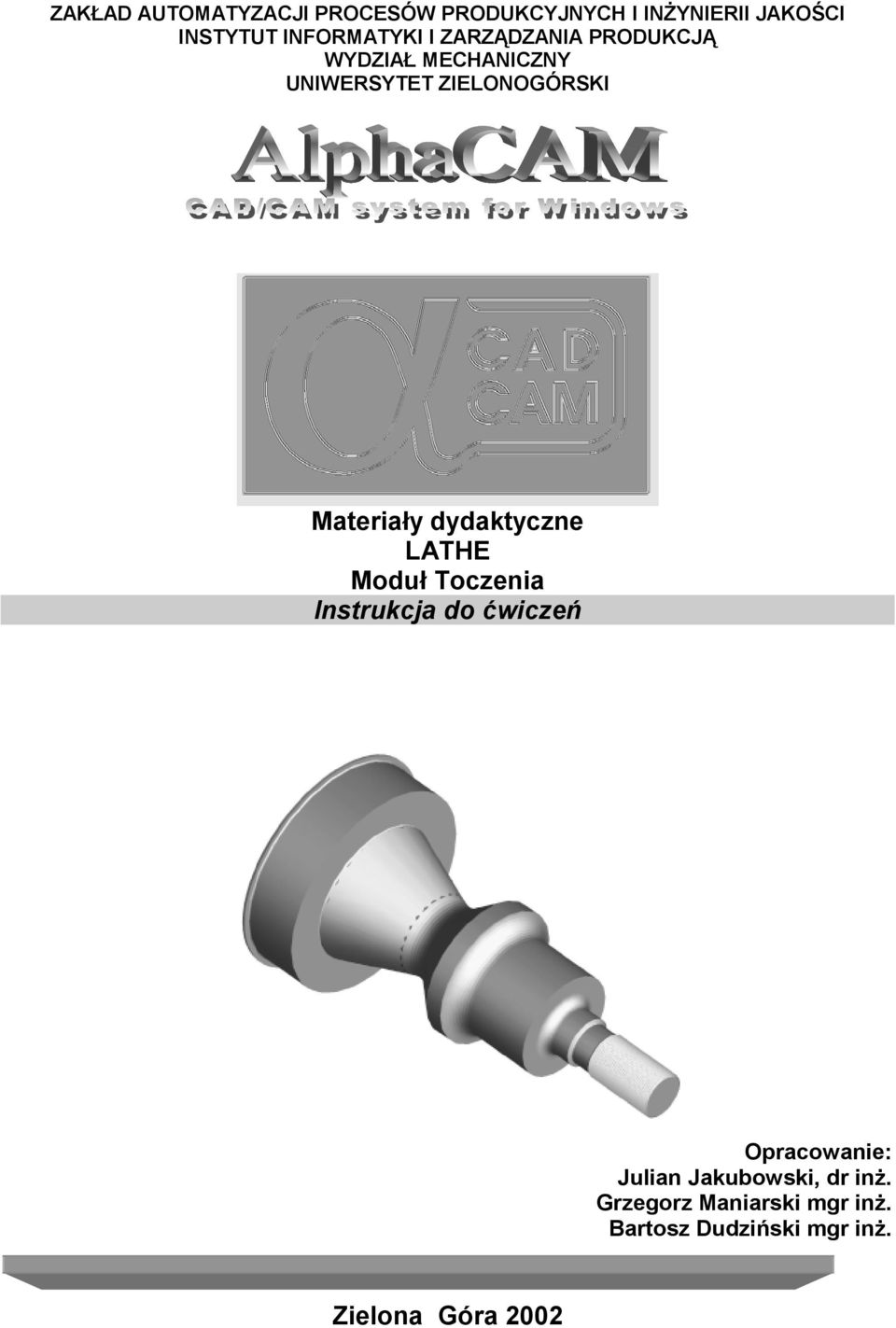 Materiały dydaktyczne LATHE Moduł Toczenia Instrukcja do ćwiczeń Opracowanie: