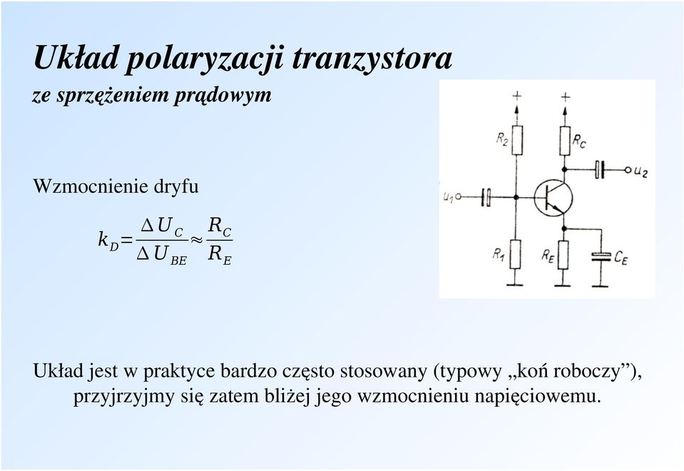 praktyce bardzo często stosowany (typowy koń roboczy ),