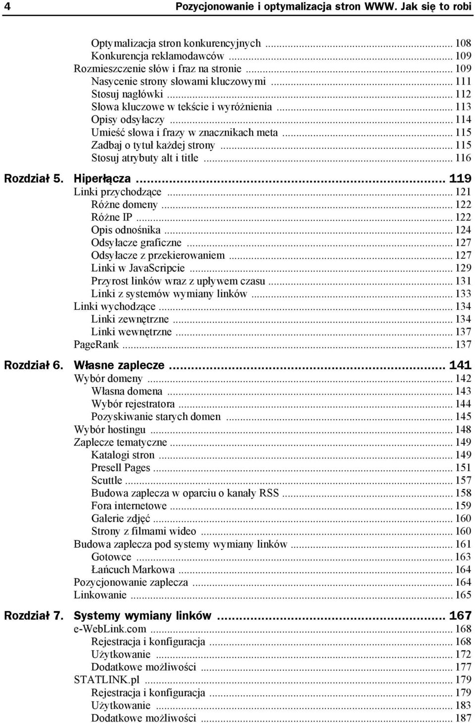 .. 115 Zadbaj o tytuł każdej strony... 115 Stosuj atrybuty alt i title... 116 Rozdział 5. Hiperłącza... 119 Linki przychodzące... 121 Różne domeny... 122 Różne IP... 122 Opis odnośnika.