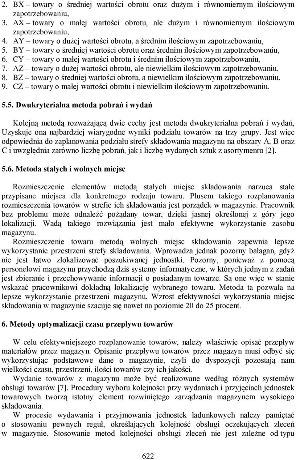 CY towary o małej wartości obrotu i średnim ilościowym zapotrzebowaniu, 7. AZ towary o dużej wartości obrotu, ale niewielkim ilościowym zapotrzebowaniu, 8.