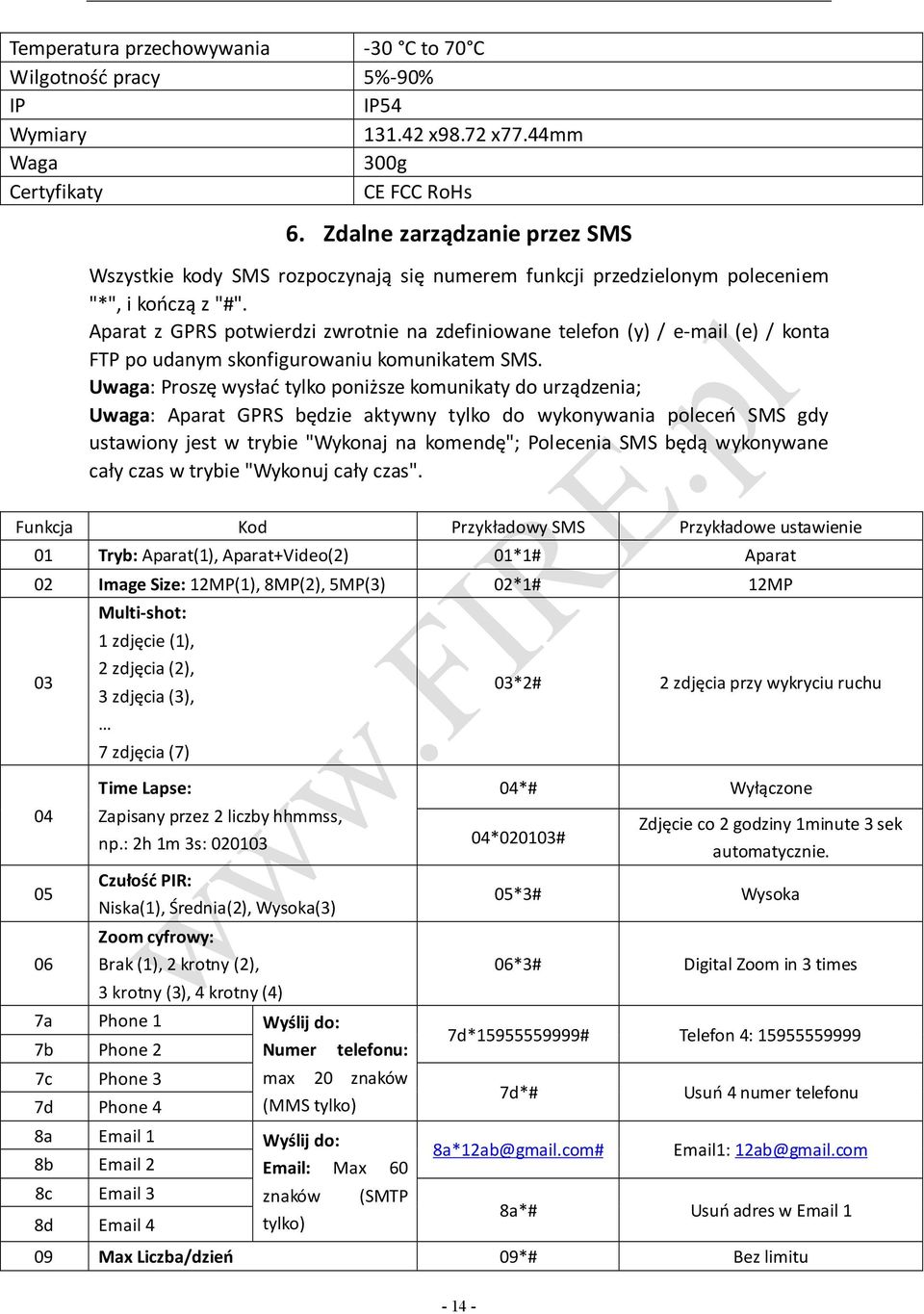 Aparat z GPRS potwierdzi zwrotnie na zdefiniowane telefon (y) / e-mail (e) / konta FTP po udanym skonfigurowaniu komunikatem SMS.