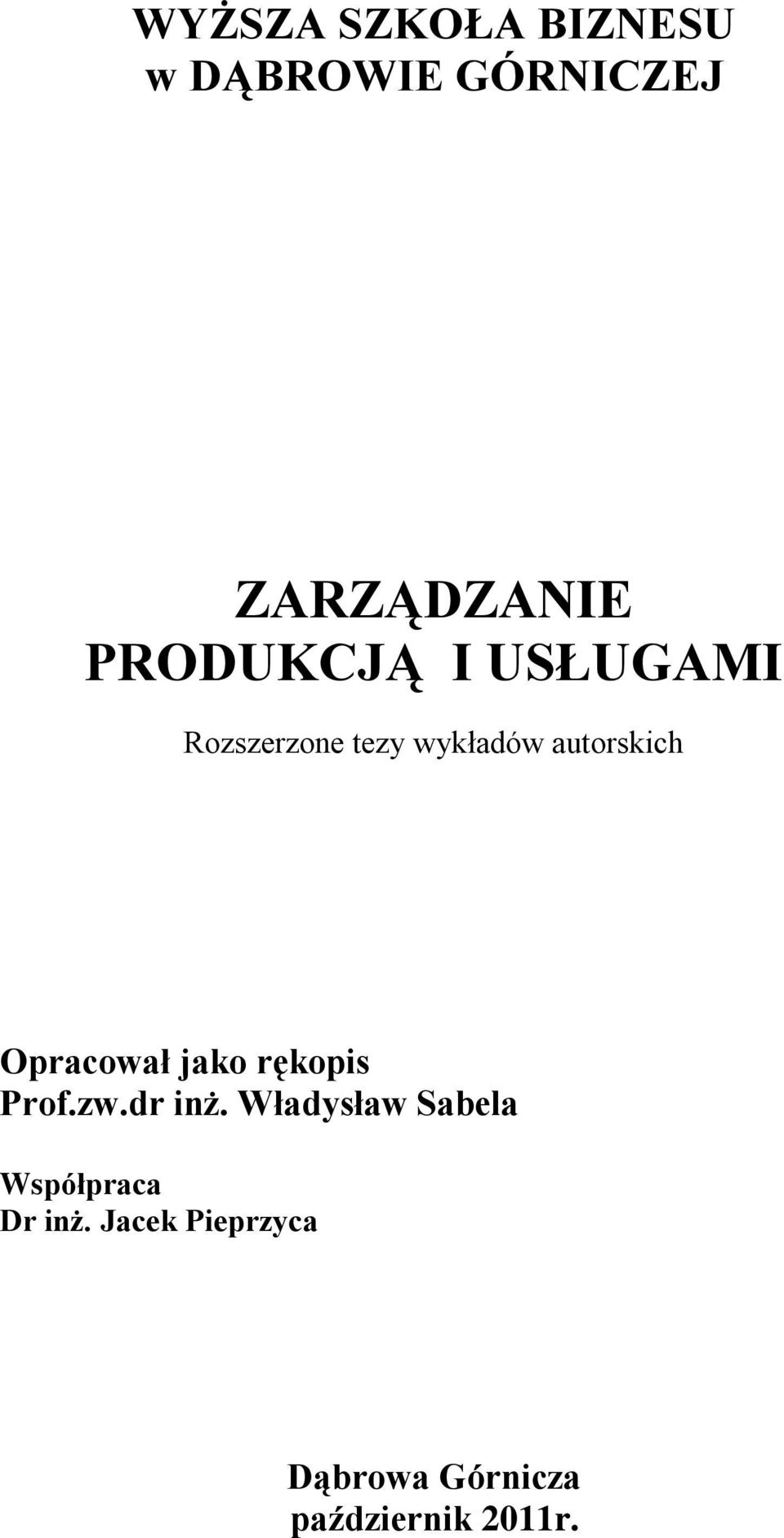 Opracował jako rękopis Prof.zw.dr inż.