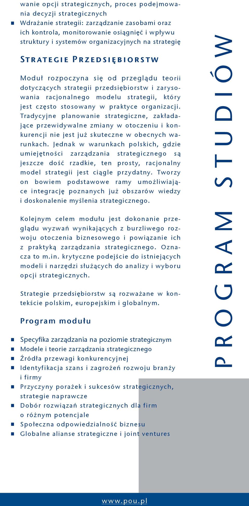 stosowany w praktyce organizacji. Tradycyjne planowanie strategiczne, zakładające przewidywalne zmiany w otoczeniu i konkurencji nie jest już skuteczne w obecnych warunkach.