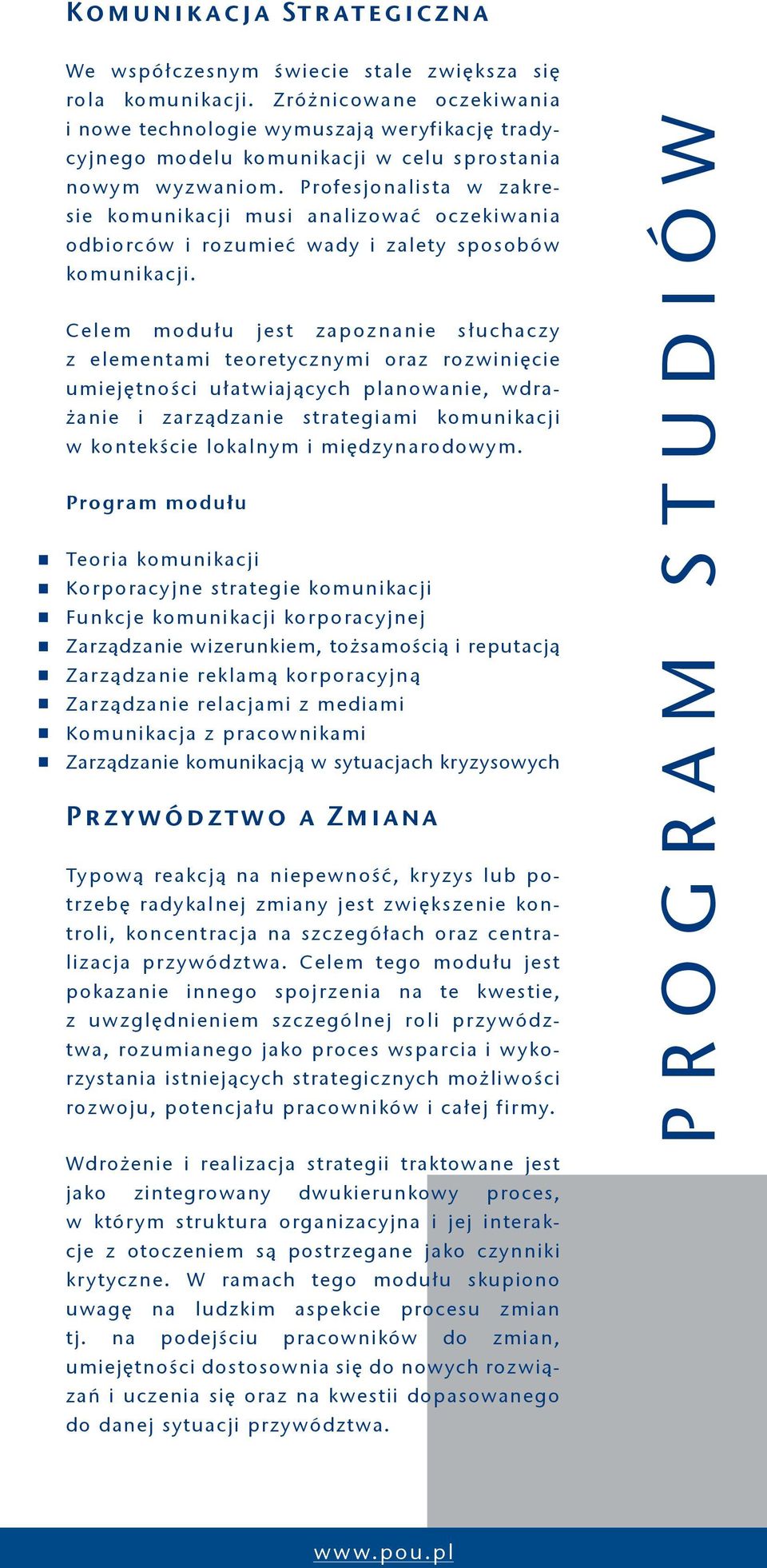 Profesjonalista w zakresie komunikacji musi analizować oczekiwania odbiorców i rozumieć wady i zalety sposobów komunikacji.