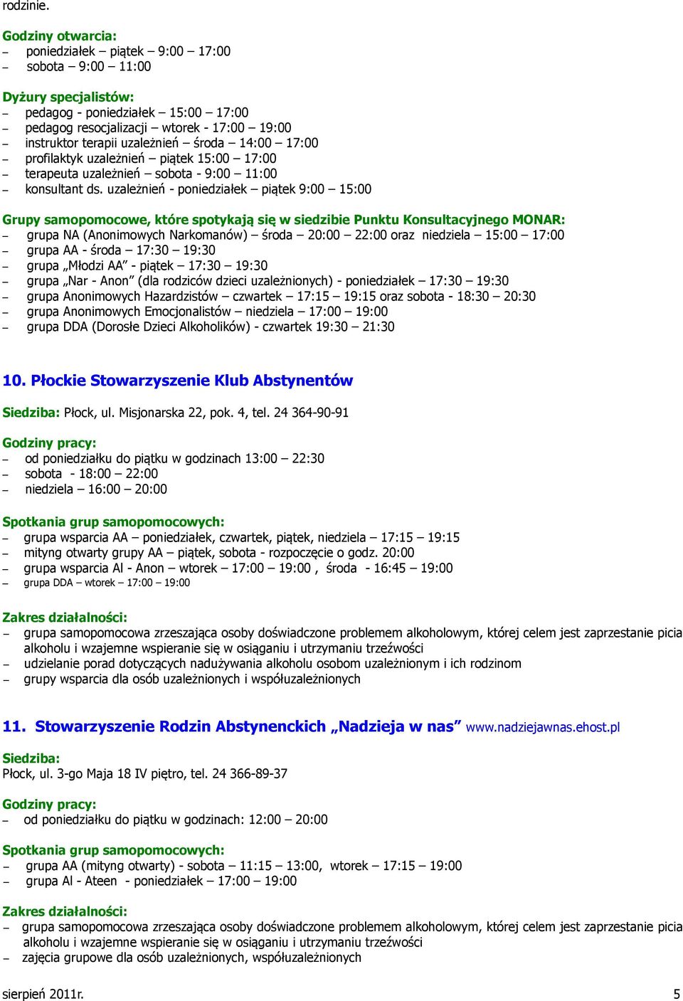 profilaktyk uzależnień piątek 15:00 17:00 terapeuta uzależnień sobota - 9:00 11:00 konsultant ds.