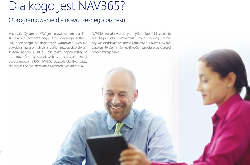 warunkach. NAV365 powstał z myślą o małych i średnich przedsiębiorstwach sektora handlu i usług.