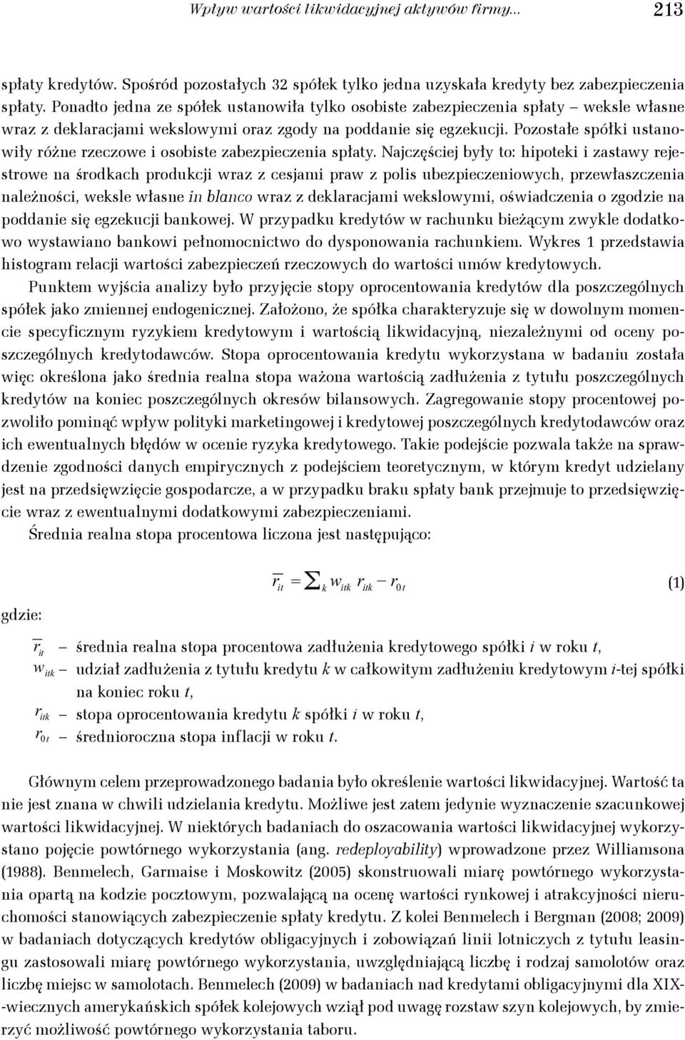 Pozostałe spółk ustanowły różne rzeczowe osobste zabezpeczena spłaty.