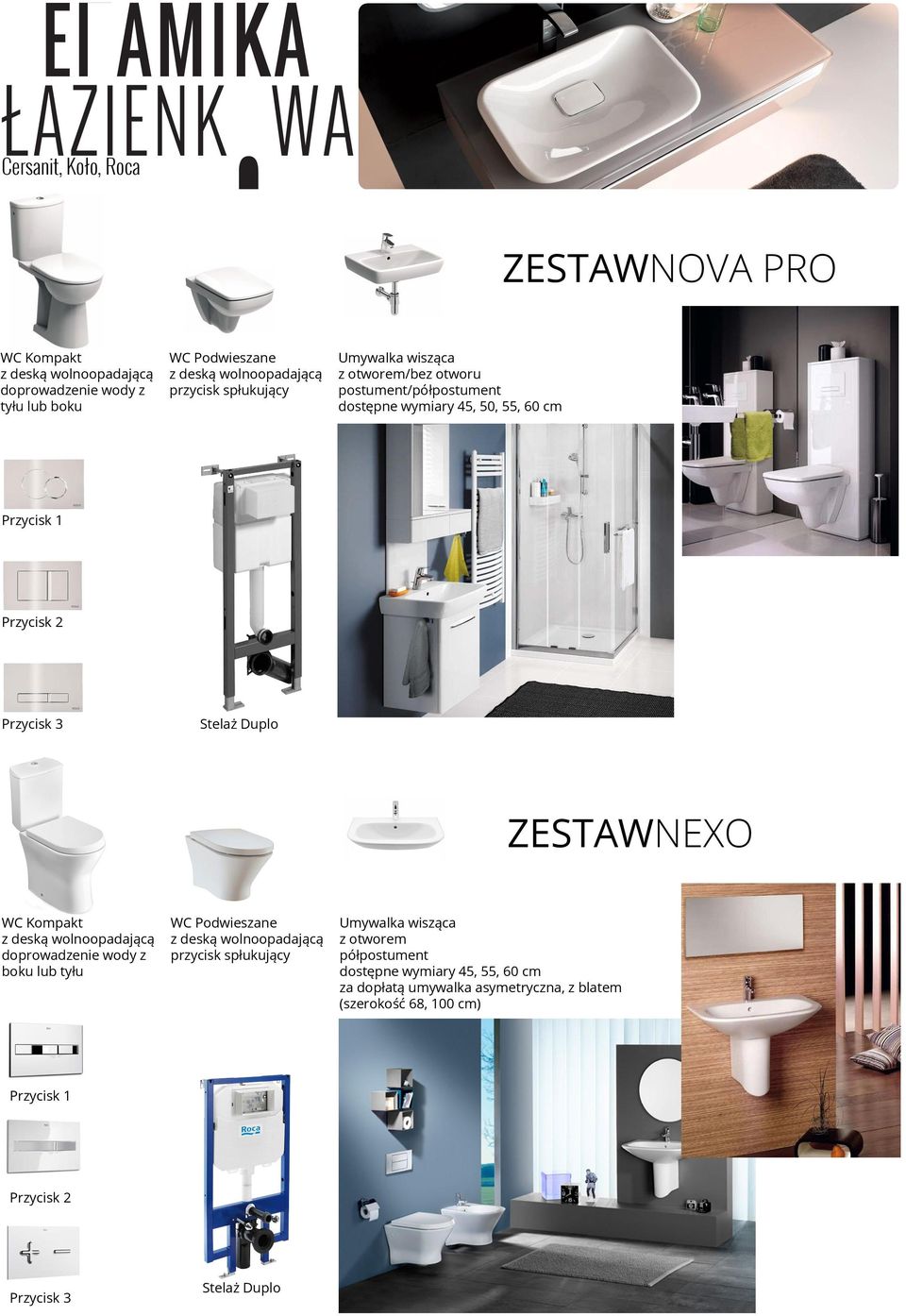 3 Stelaż Duplo ZESTAWNEXO WC Kompakt z deską wolnoopadającą doprowadzenie wody z boku lub tyłu WC Podwieszane z deską wolnoopadającą przycisk spłukujący Umywalka